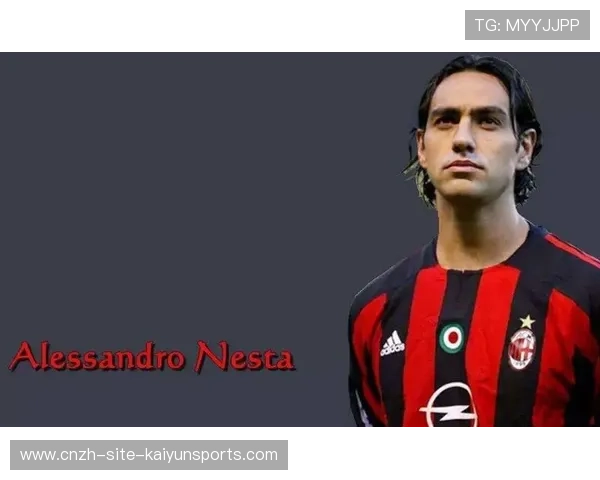 内斯塔：伤病缠身的优雅后卫，坚持与不屈，内斯塔太帅了